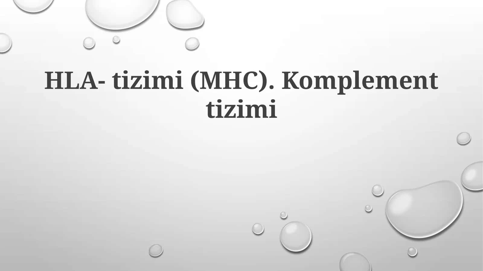 HLA-tizimi(MHC).Komplementtizimi