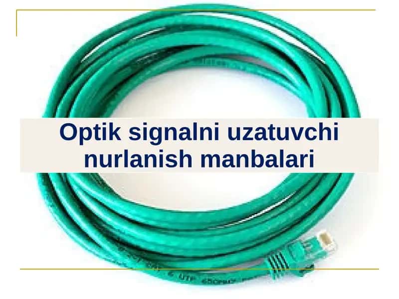 Optik signalni uzatuvchi nurlanish manbalari