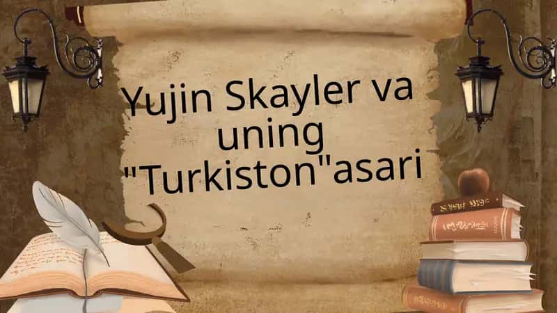 Yujin Skayler va uning "Turkiston"asari