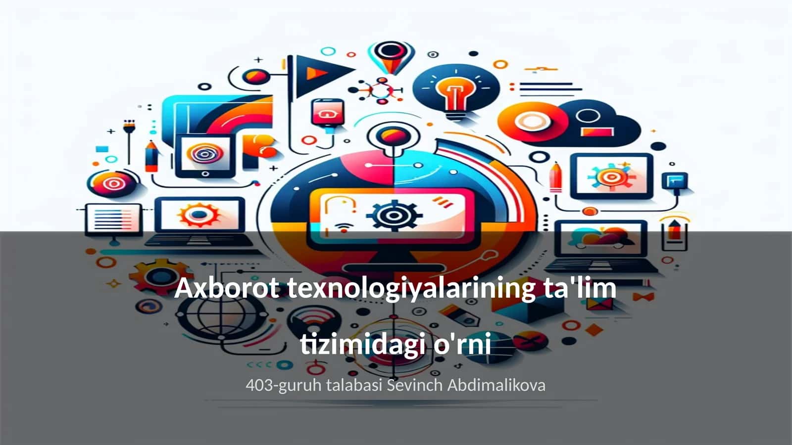Axborot texnologiyalarining ta'lim tizimidagi o'rni