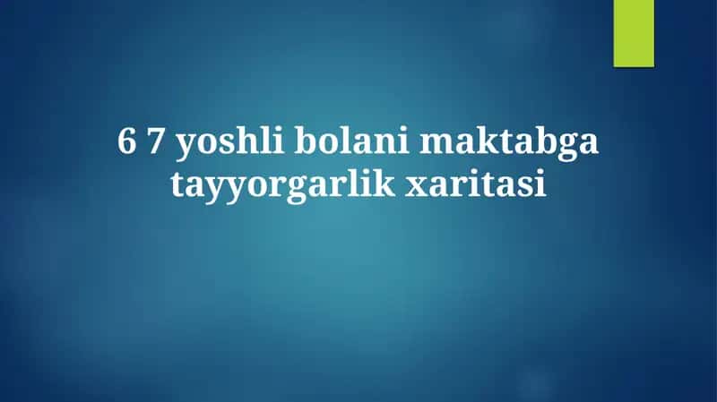 6 7 yoshli bolani maktabgatayyorgarlikxaritasi