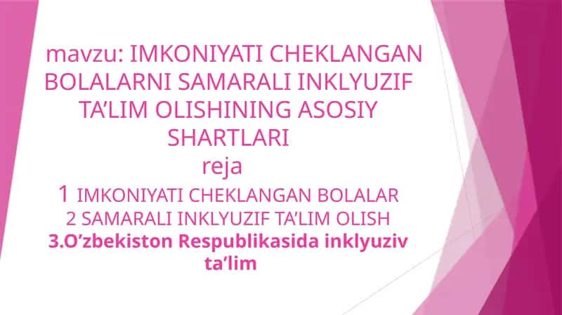 IMKONIYATI CHEKLANGAN BOLALARNI SAMARALI INKLYUZIF TA’LIM OLISHINING ASOSIY SHARTLARI
