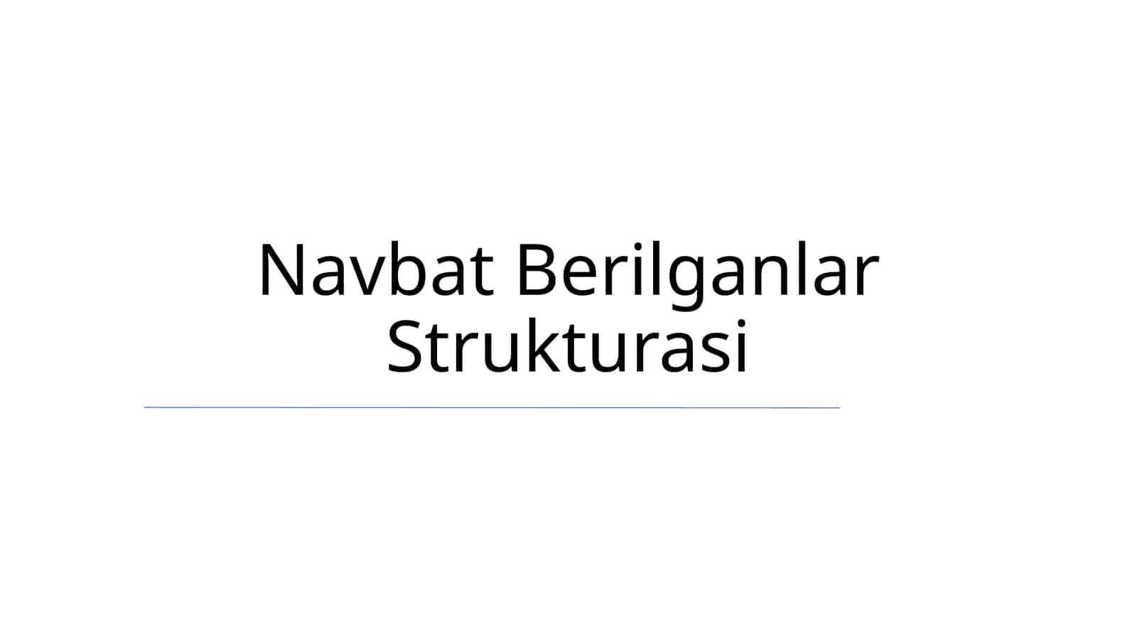 Navbat Berilganlar Strukturasi
