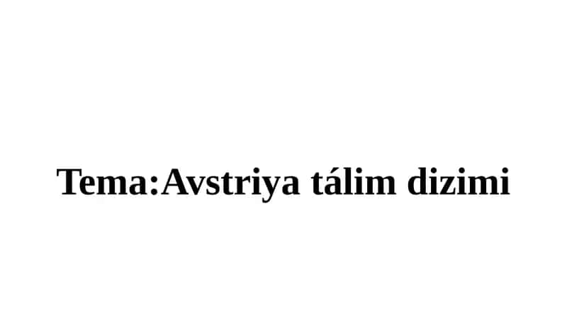 Tema: Avstriya talimdizimi