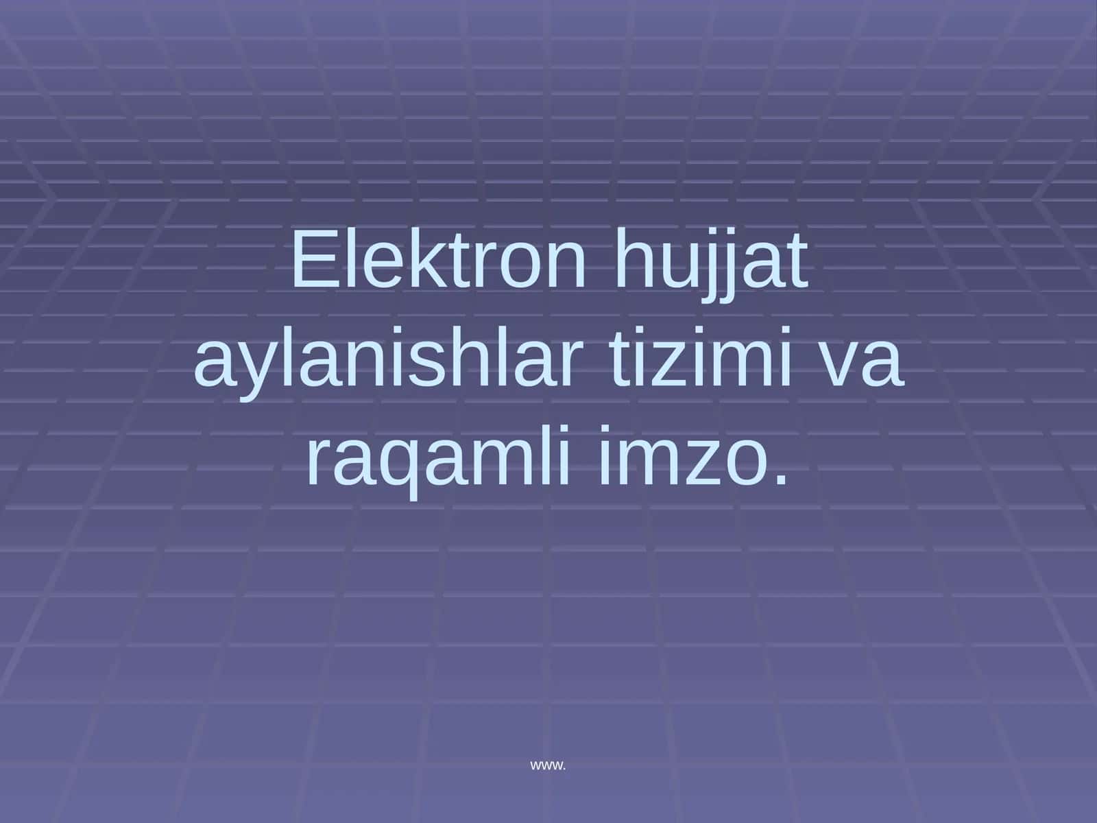 Elektron hujjat aylanishlar tizimi va raqamli imzo