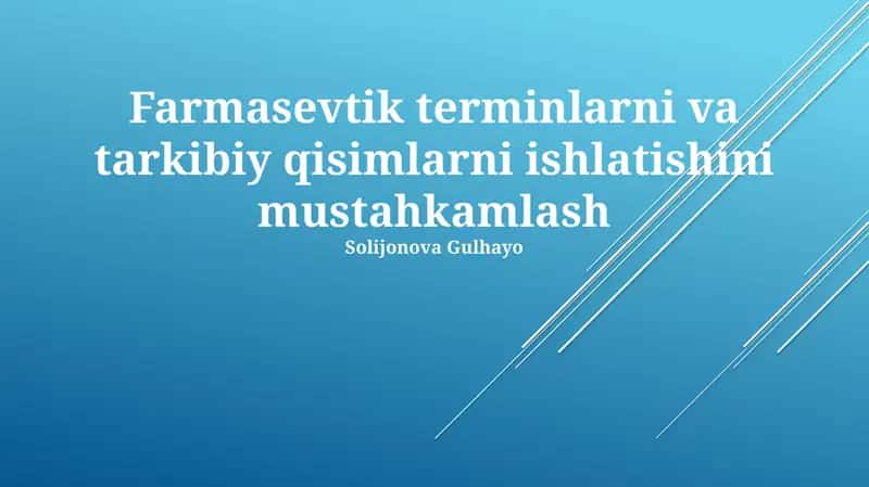 Farmasevtik terminlarni va tarkibiy qisimlarni ishlatishini mustahkamlash