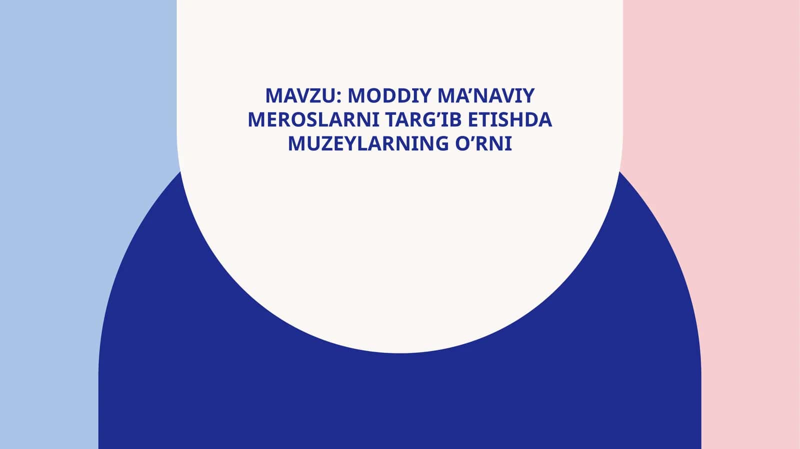Moddiy ma’naviy meroslarni targ’ib etishda muzeylarning o’rni