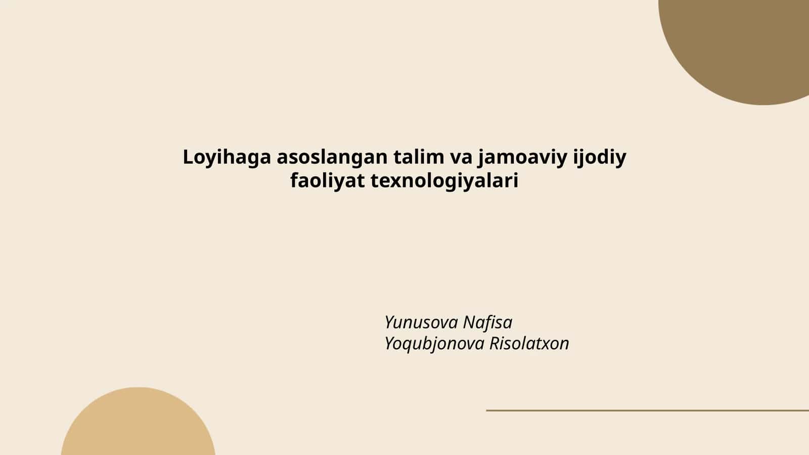 Loyihaga asoslangan talim va jamoaviy ijodiy faoliyat texnologiyalari