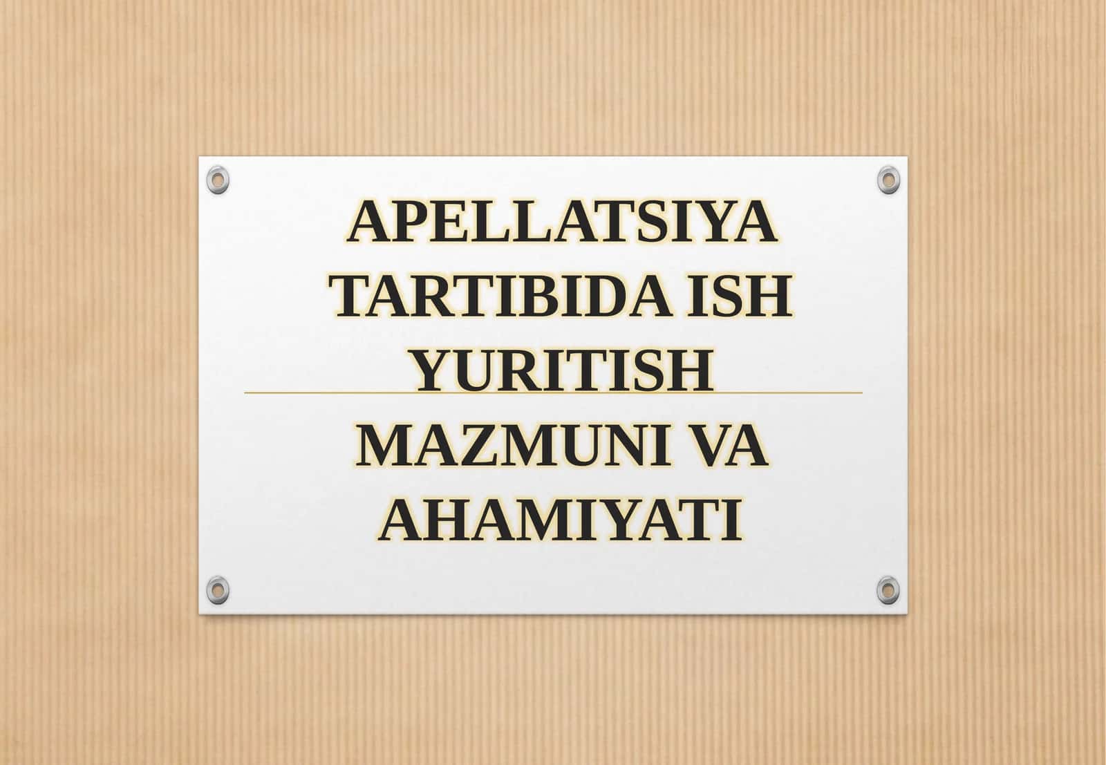 Apellatsiya tartibida ish yuritish mazmuni va ahamiyati