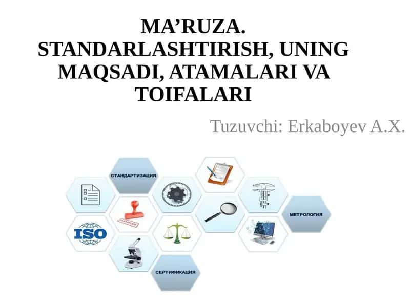 MA’RUZA.STANDARLASHTIRISH, UNING MAQSADI, ATAMALARI VATOIFALARI
