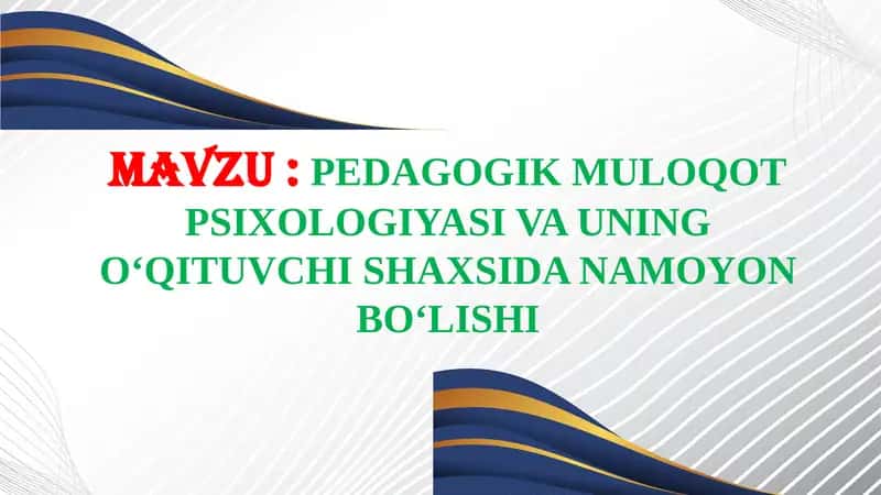 PEDAGOGIK MULOQOT PSIXOLOGIYASI VA UNING O‘QITUVCHI SHAXSIDA NAMOYON BO‘LISHI