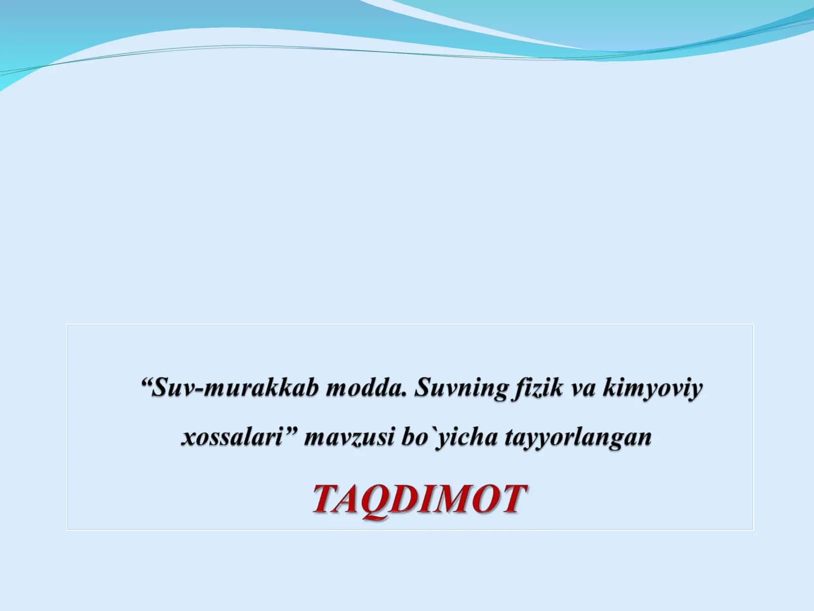Suv-murakkab modda. Suvning fizik va kimyoviy xossalari