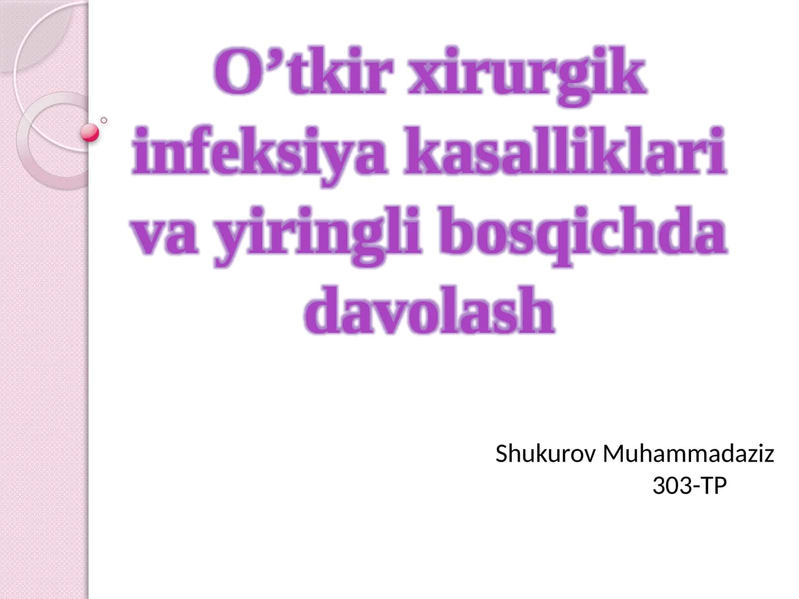 O'tkir xirurgik infeksiya kassalliklari va yirringlib o'sqich-davolash
