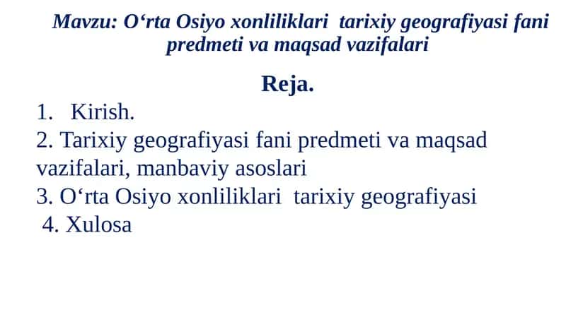 O‘rta Osiyo xonliliklari  tarixiy geografiyasi fani predmeti va maqsad vazifalari