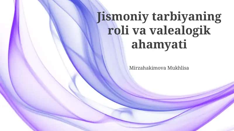 Jismoniy tarbiyaning roli va valealogik ahamyati