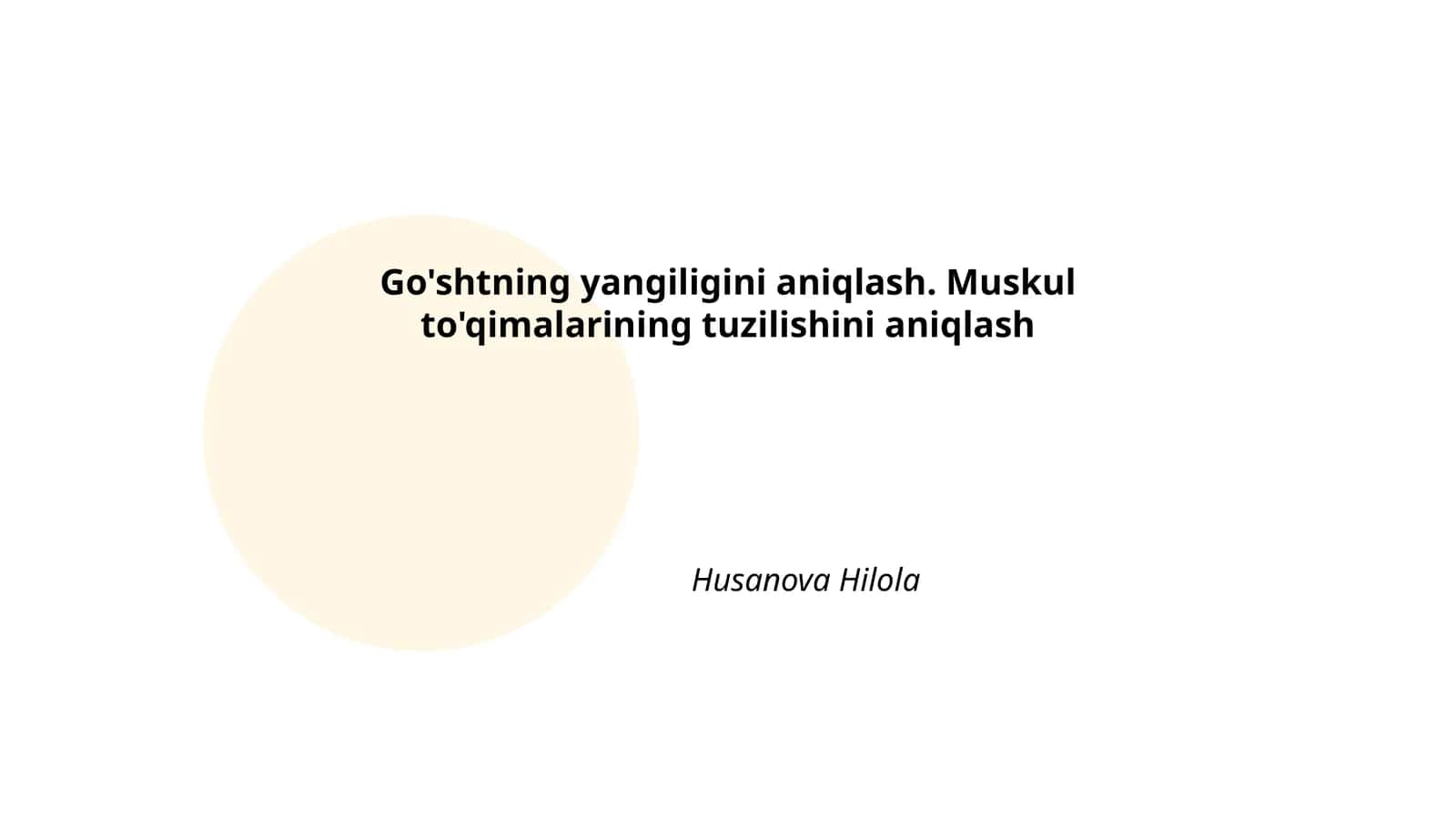 Go'shtning yangiligini aniqlash. Muskul to'qimalarining tuzilishini aniqlash