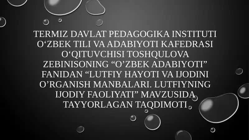 LUTFIY HAYOTI VA IJODINI O’RGANISH MANBALARI. LUTFIYNING IJODIY FAOLIYATI