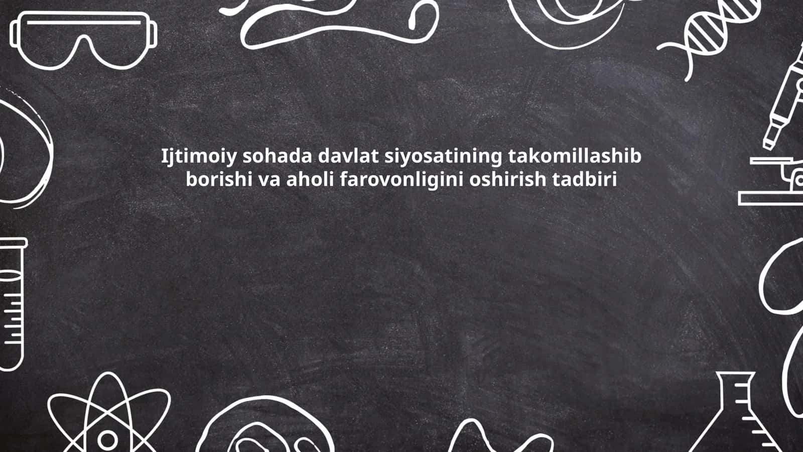 Ijtimoiy sohada davlat siyosatining takomillashib borishi