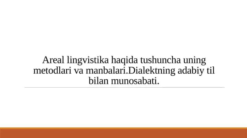 Areal lingvistika haqida tushuncha uning metodlari va manbalari.Dialektning adabiy til bilan munosabati.