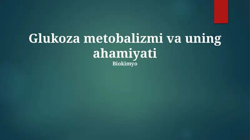 Glukoza metobalizmi va uning ahamiyati