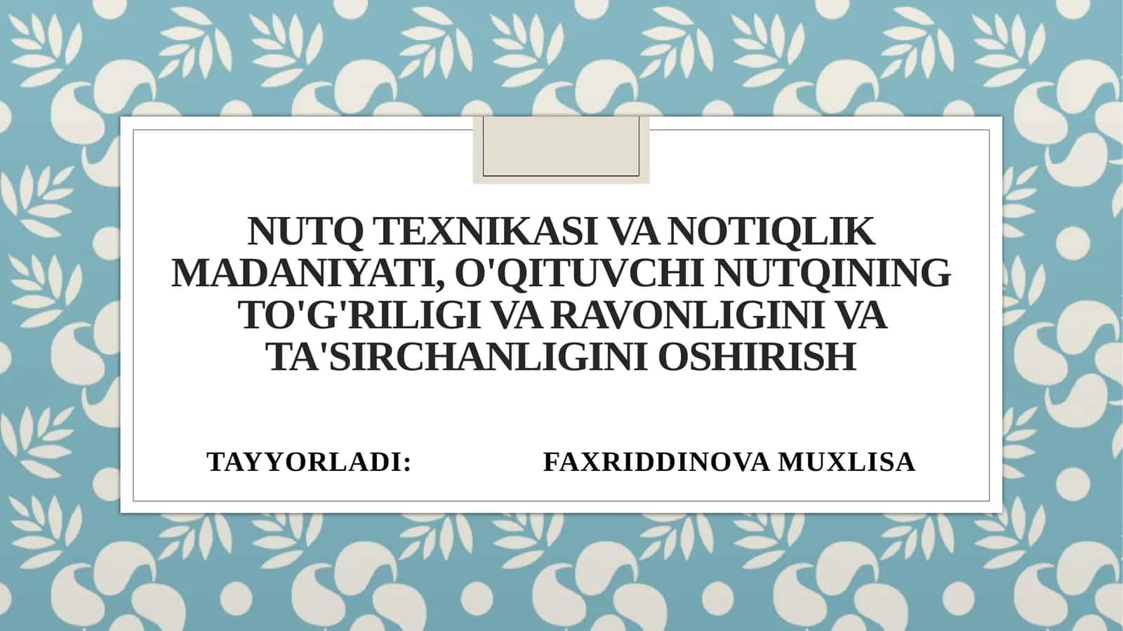 Nutq Texnikasi va Notiqlik Madaniyati, O'qituvchi Nutqining To'g'riligi va Ravonligini va Ta'sirchanligini Oshirish
