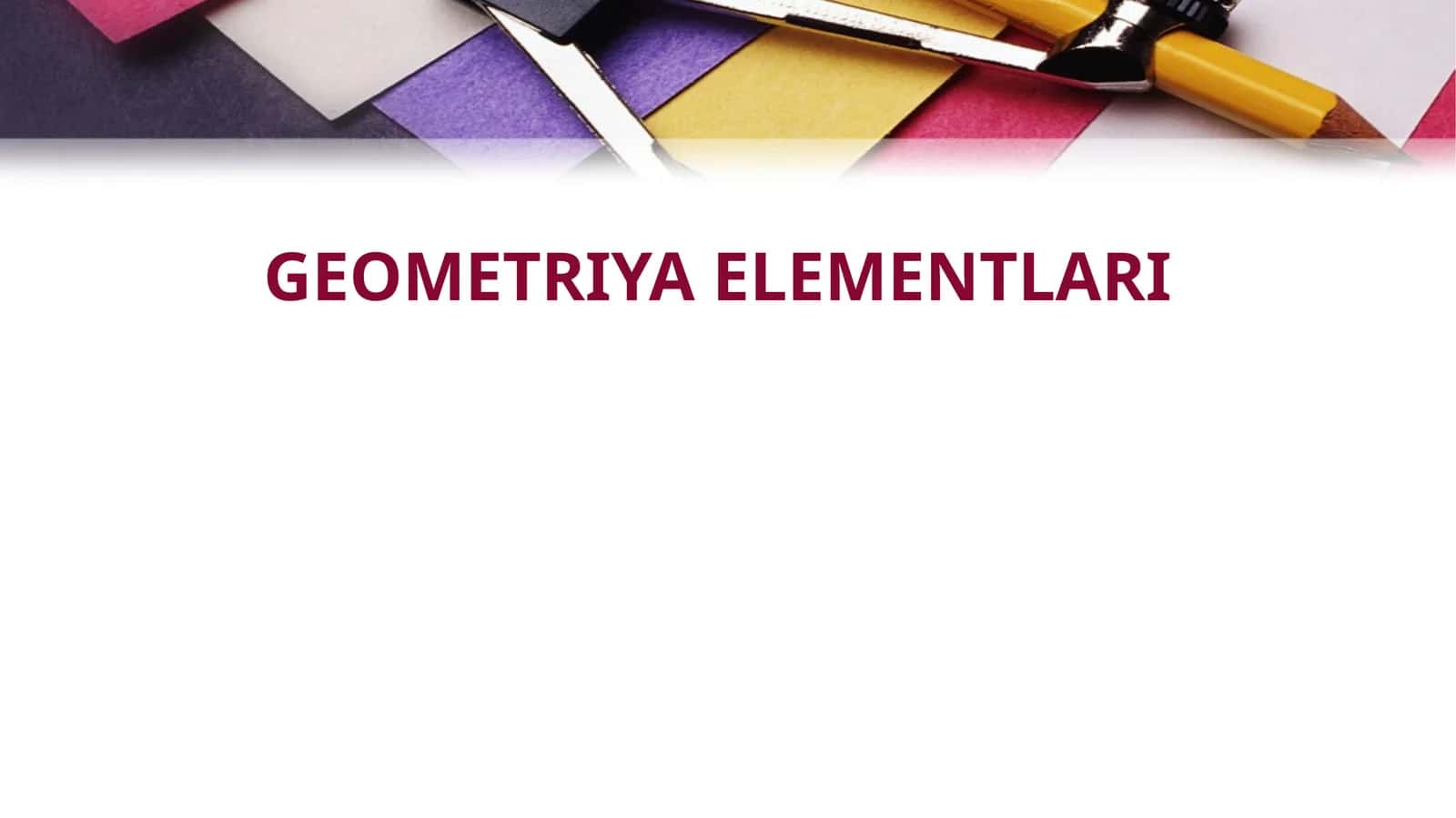 GEOMETRIYA ELEMENTLARI