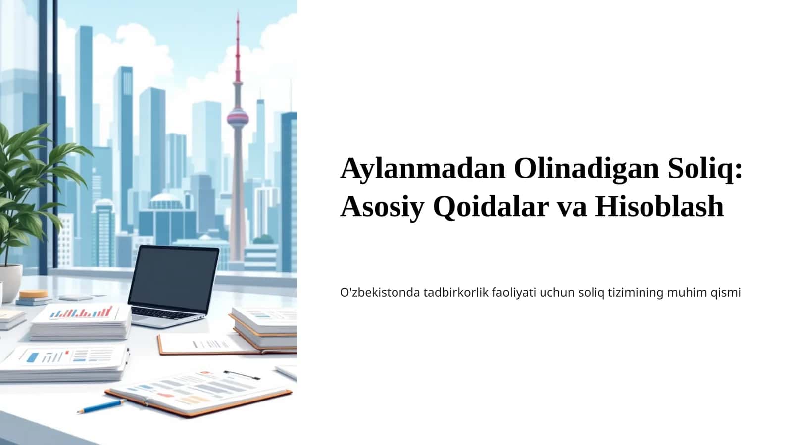 Aylanmadan Olinadigan Soliq: Asosiy Qoidalar va Hisoblash
