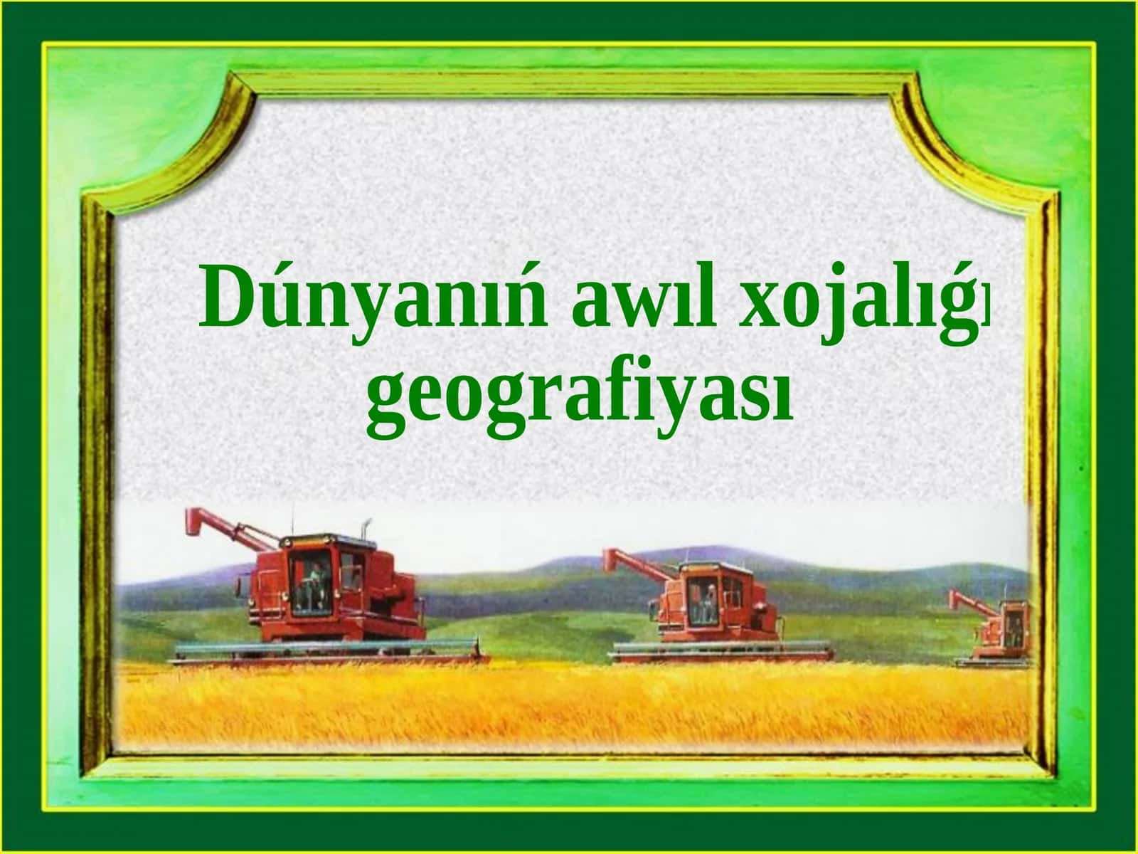 Dúnyanıń awılxojalıǵı geografiyası