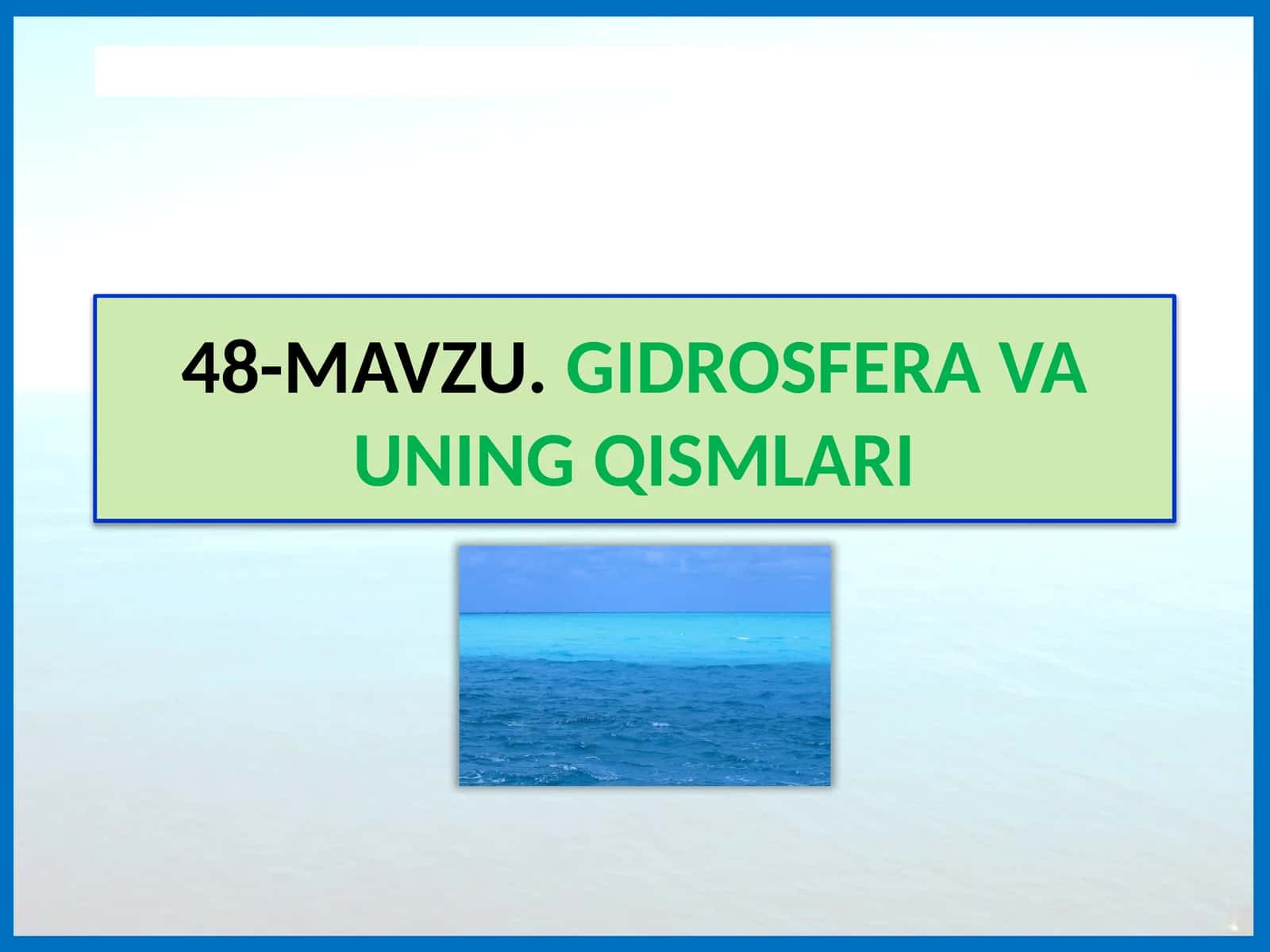 GIDROSFERA VA UNING QISMLARI