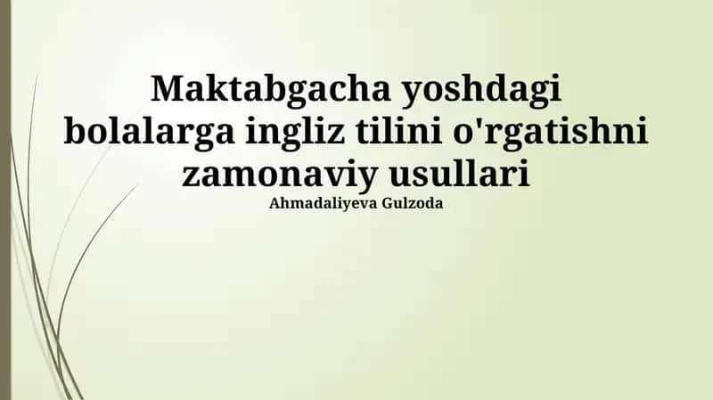 Maktabgacha yoshdagi bolalarga ingliz tilini o'rgatishni zamonaviy usullari