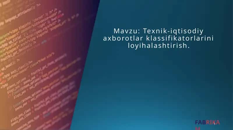 Texnik-iqtisodiy axborotlar klassifikatorlarini loyihalashtirish