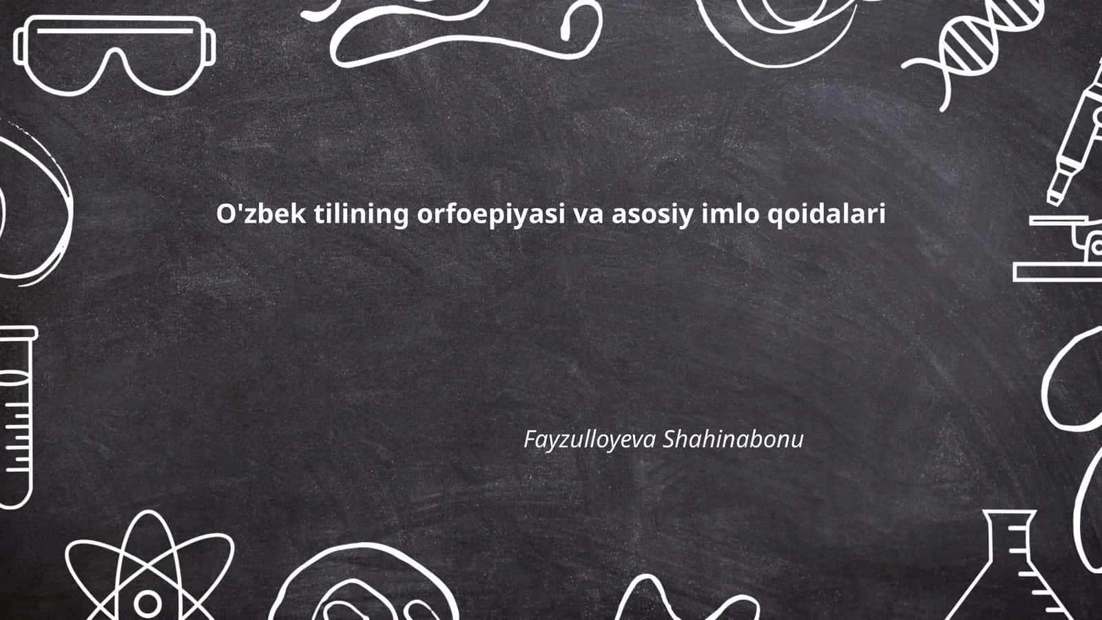 O'zbek tilining orfoepiyasi va asosiy imlo qoidalari