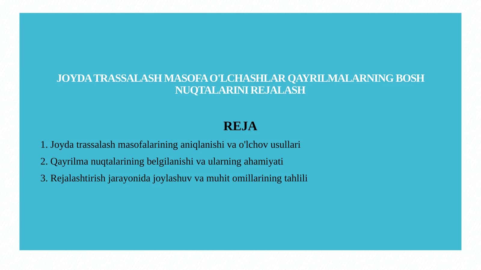 JOYDA TRASSALASH MASOFA O'LCHASHLAR QAYRILMALARNING BOSH NUQTALARINI REJALASH