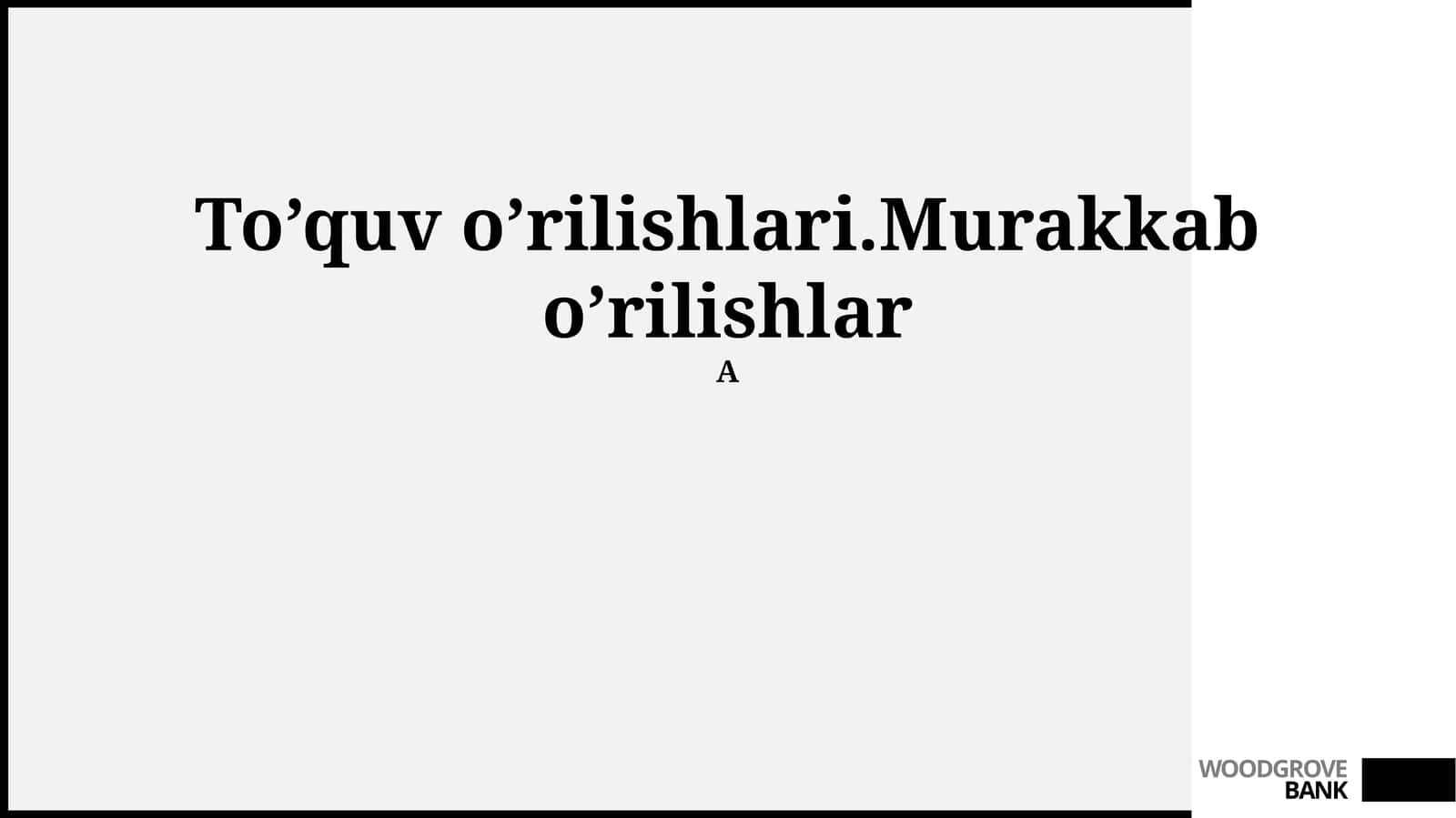 To’quv o’rilishlari.Murakkab o’rilishlar