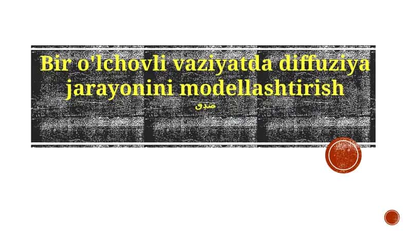 Diffuziya jarayonini modellashtirish