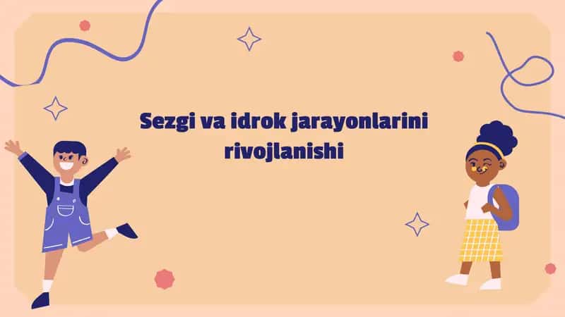 Sezgi va idrok jarayonlarini rivojlanishi