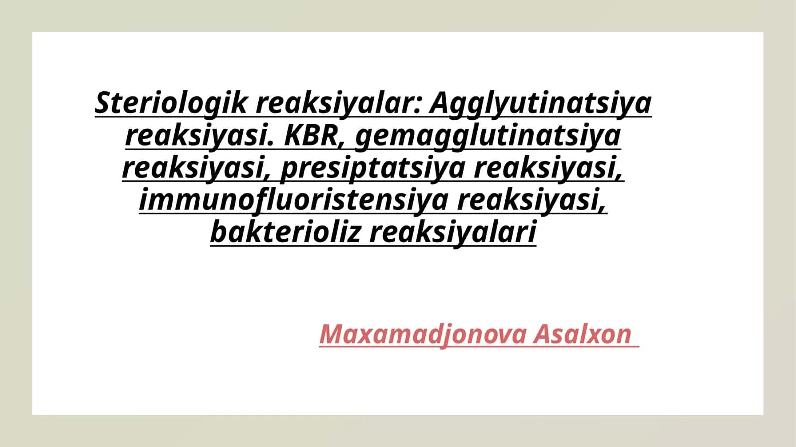 Steriologik reaksiyalar: Agglyutinatsiya reaksiyasi. KBR, gemagglutinatsiya reaksiyasi, presiptatsiya reaksiyasi, immunofluoristensiya reaksiyasi, bakterioliz reaksiyalari