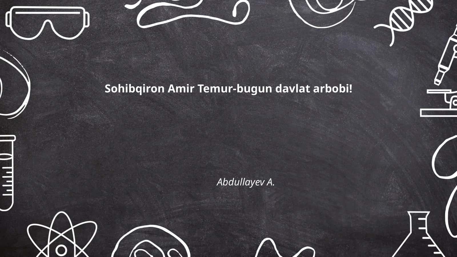 Sohibqiron Amir Temur hayoti va faoliyati