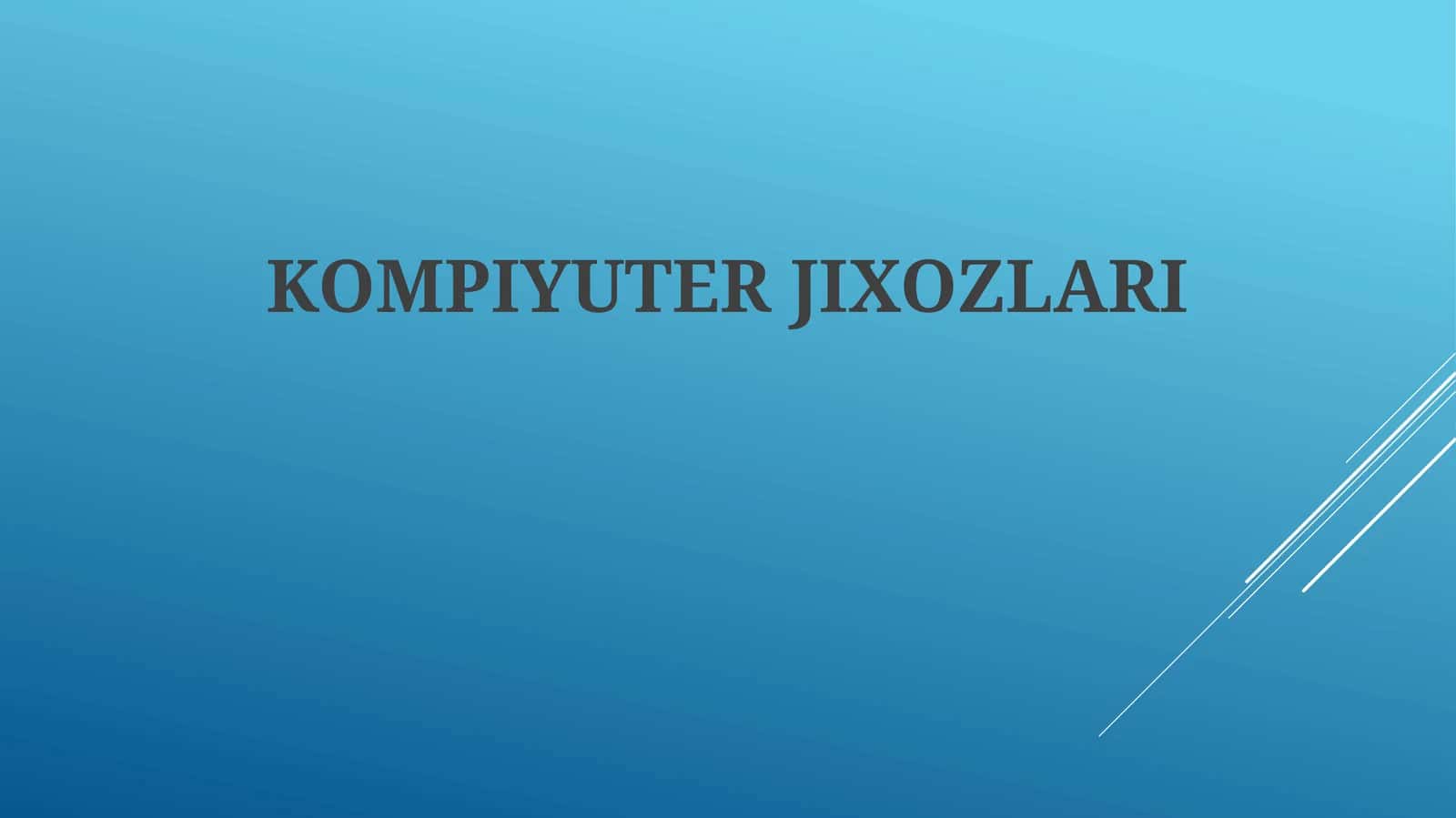 KOMPIYUTER JIXOZLARI