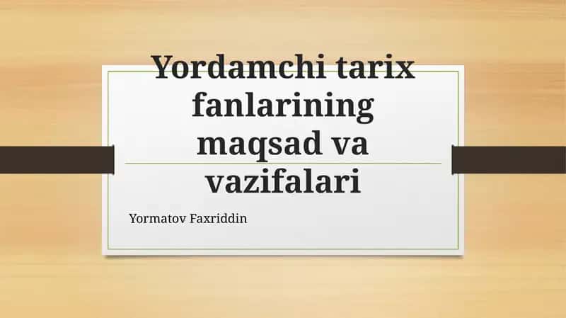 Yordamchi tarix fanlarining maqsad va vazifalari