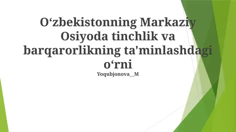 Oʻzbekistonning Markaziy Osiyoda tinchlik va barqarorlikning ta'minlashdagi oʻrni
