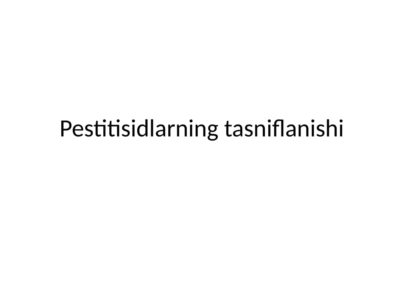 Pestitisidlarning tasniflanishi