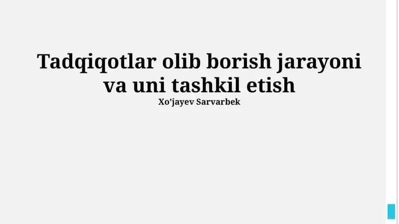 Tadqiqotlar olib borish jarayoni va uni tashkil etish