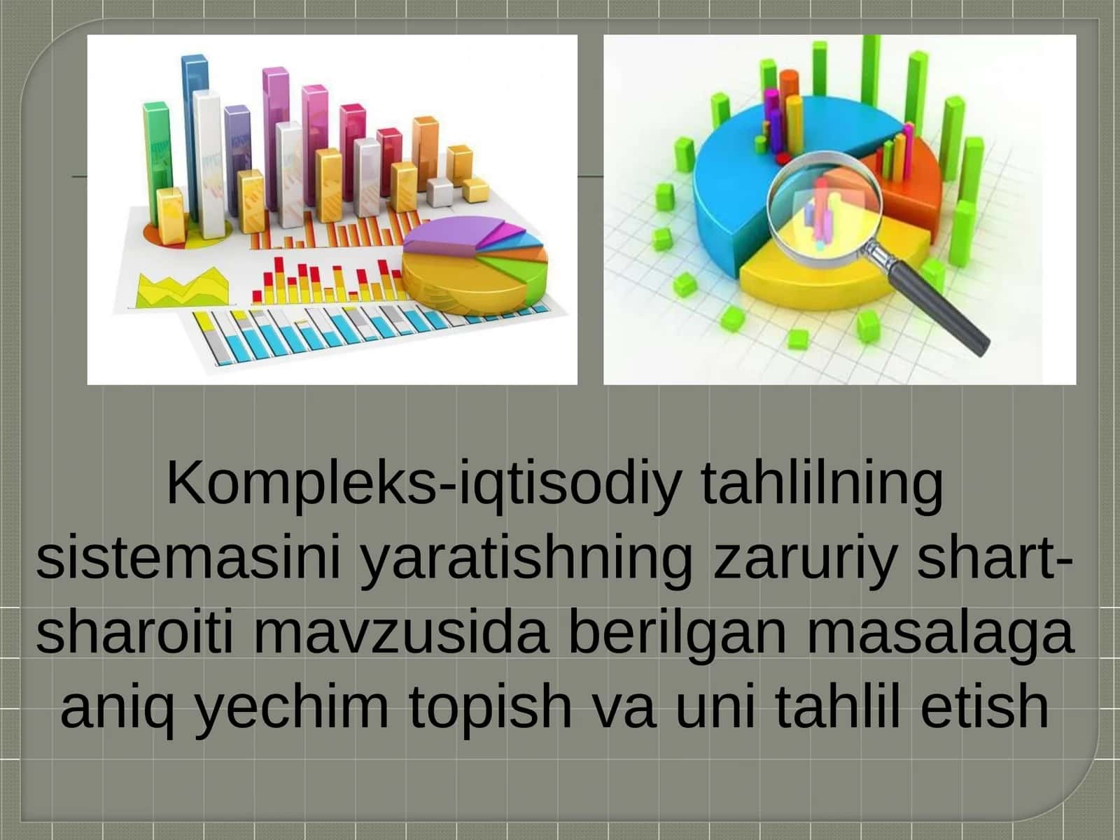 Kompleks-iqtisodiy tahlilning sistemasini yaratishning zaruriy shart-sharoiti