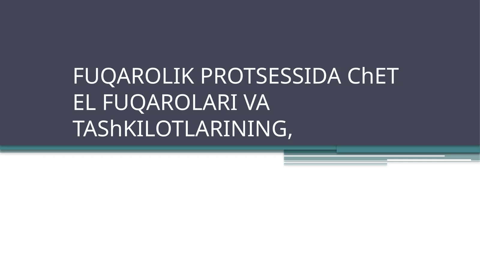 FUQAROLIK PROTSESSIDAChETEL FUQAROLARI VATAShKILOTLARINING,FUQAROLIGI BO‘LMAGANShAXSLARNINGIShTIROKI