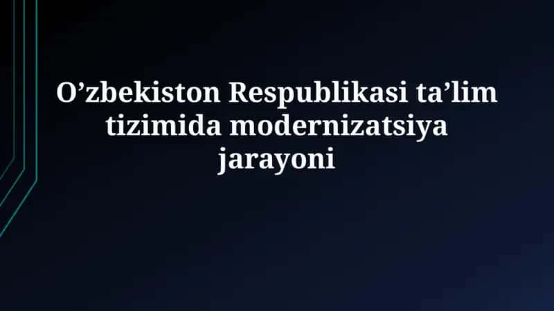 Oʼzbekiston Respublikasi taʼlim tizimidamodernizatsiyajarayoni