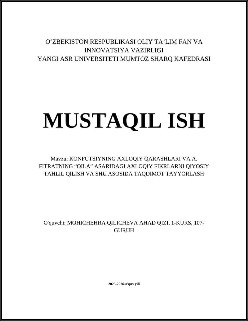 KONFUTSIYNING AXLOQIY QARASHLARI VA A. FITRATNING “OILA” ASARIDAGI AXLOQIY FIKRLARNI QIYOSIY TAHLIL QILISH VA SHU ASOSIDA TAQDIMOT TAYYORLASH