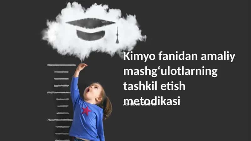 Kimyo fanidan amaliy mashgʻulotlarning tashkil etish metodikasi