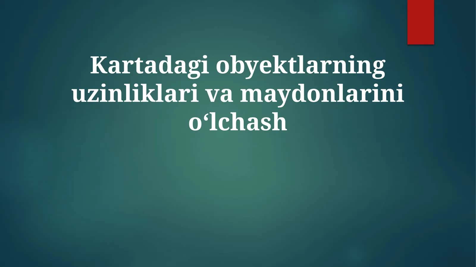 Kartadagiobyektlarninguzinliklarivamaydonlarinioʻlchash