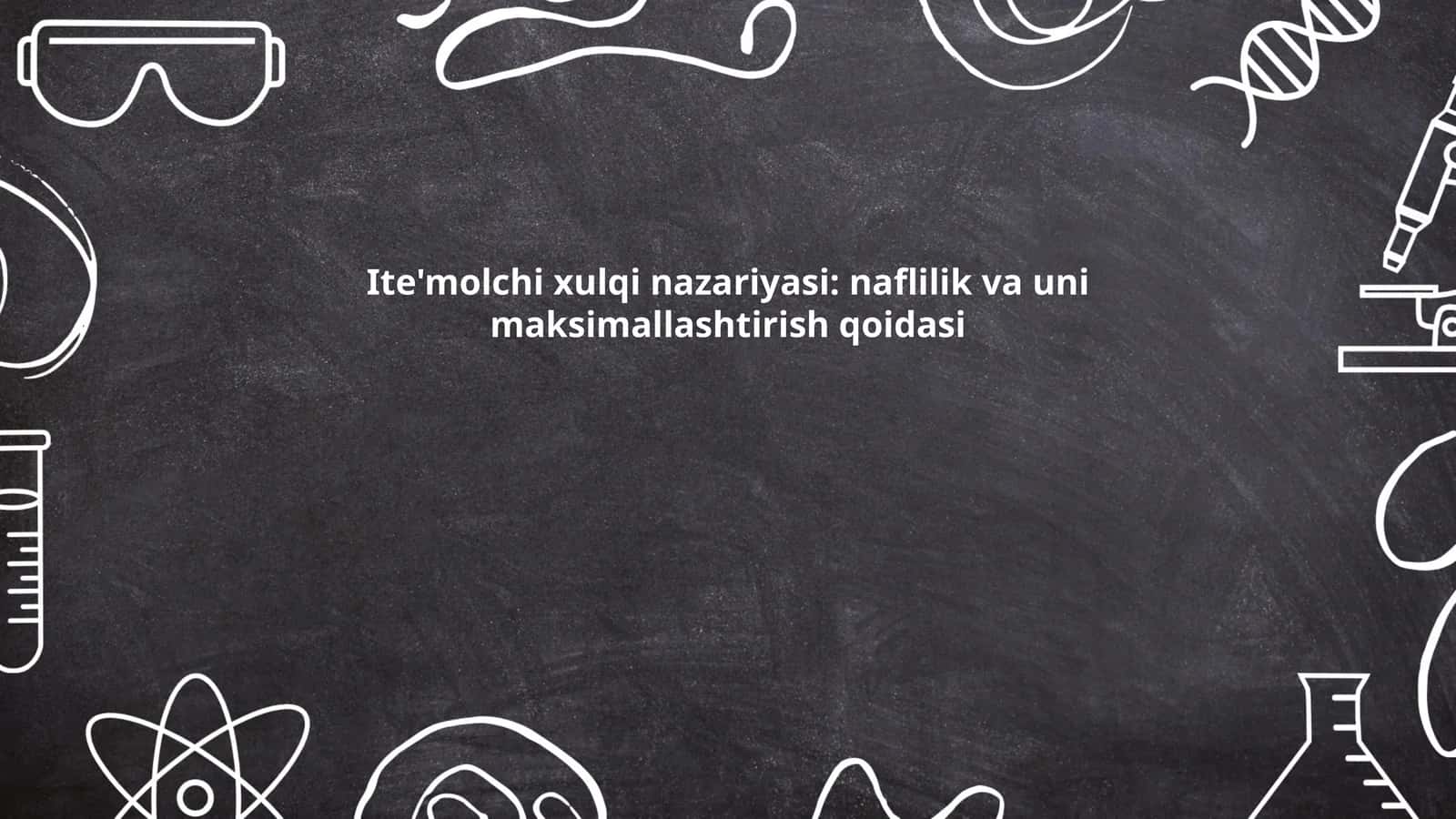 Ite'molchi xulqi nazariyasi: naflilik va uni maksimallashtirish qoidasi
